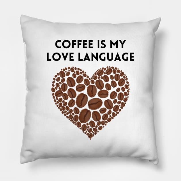 coffee is my love language Pillow by Artpassion