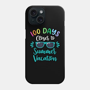 100 Days Of School Teacher Kids Summer Vacation Phone Case