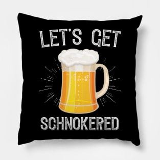 Let's Get Schnokered Pillow