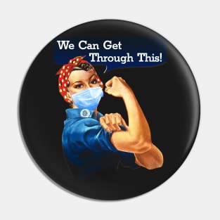 Rosie The Riveter We Can Get Through This! Pin