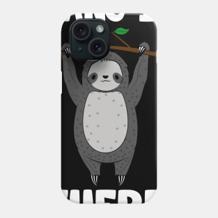 Cute Sloth Hang In There Phone Case