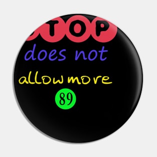 Stop does not allow more 89 Pin