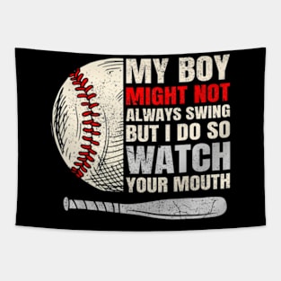 My Boy Might Not Always Swing But I Do So Watch Your Mouth Tapestry