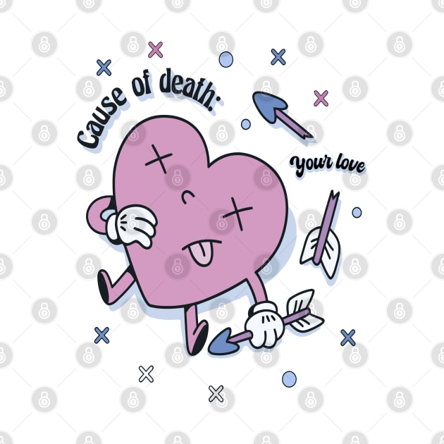 Cause of Death : Your love by XYDstore