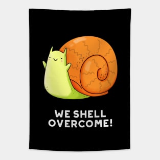 We Shell Overcome Cute Positive Snail Pun Tapestry