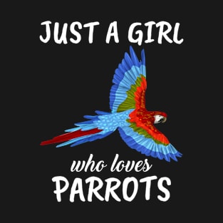 Just A Girl Who Loves Parrots T-Shirt