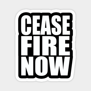 Cease fire now Magnet