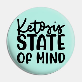 Ketosis State Of Mind Keto Fitness Funny Pin