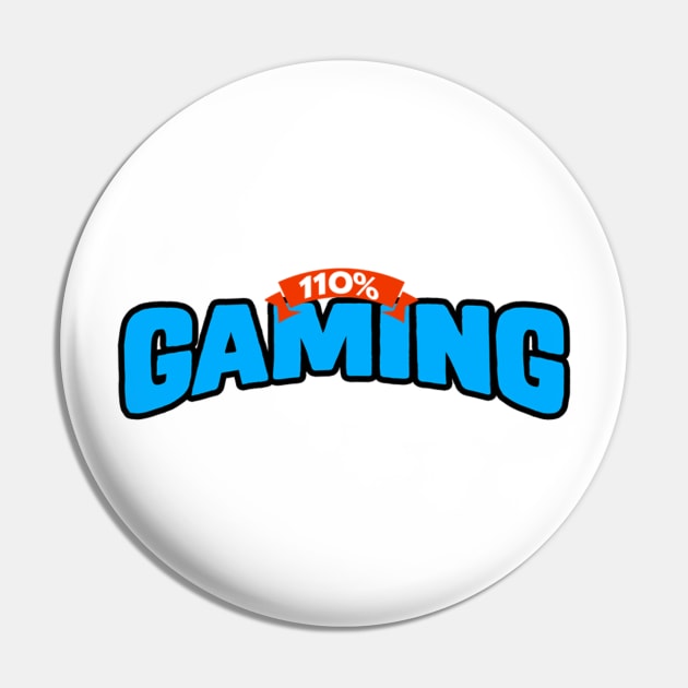 110% Gaming Pin by nikovega21