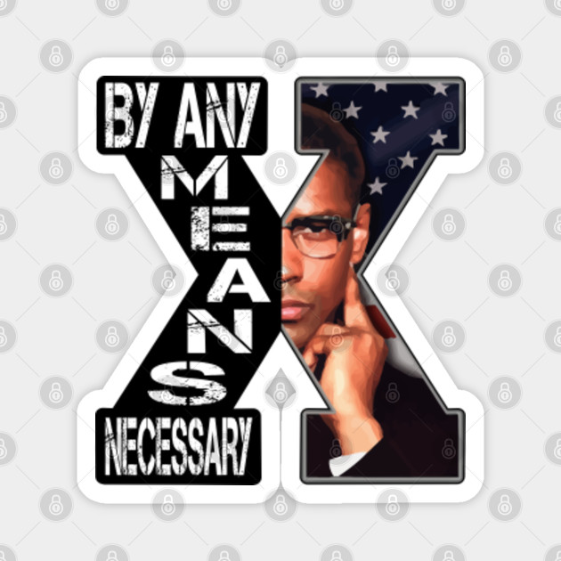 Malcolm X By Any Means Necessary Malcolm X Day Magnet