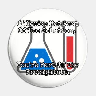 If you're not part of the solution... Pin