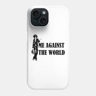 Me Against The World Phone Case