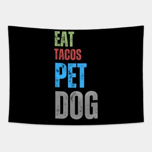 Eat Tacos Pet Dogs Tapestry