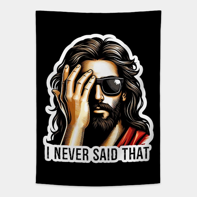 Jesus Never Said That meme Tapestry by Plushism
