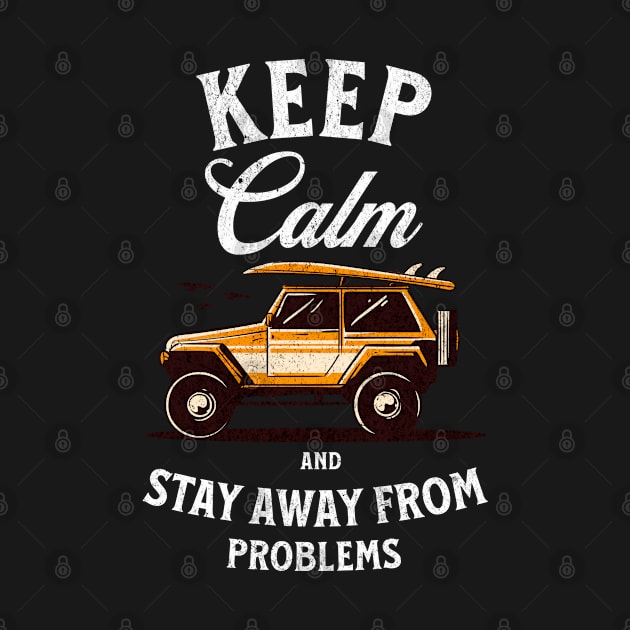 Keep Calm And Stay Away From Problems Vintage by jiromie
