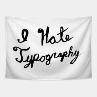 I hate typography Tapestry