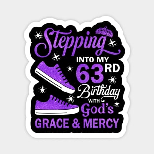 Stepping Into My 63rd Birthday With God's Grace & Mercy Bday Magnet