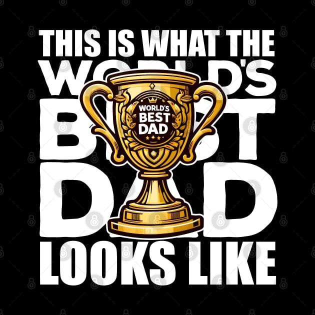 This is What The World's Best Dad Looks Like by DetourShirts