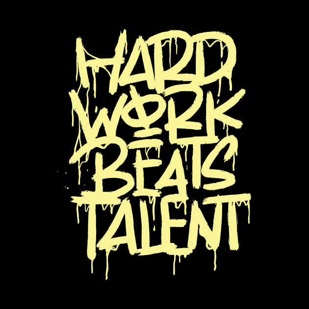 Hard Work Beats Talent by NobleTeeShop