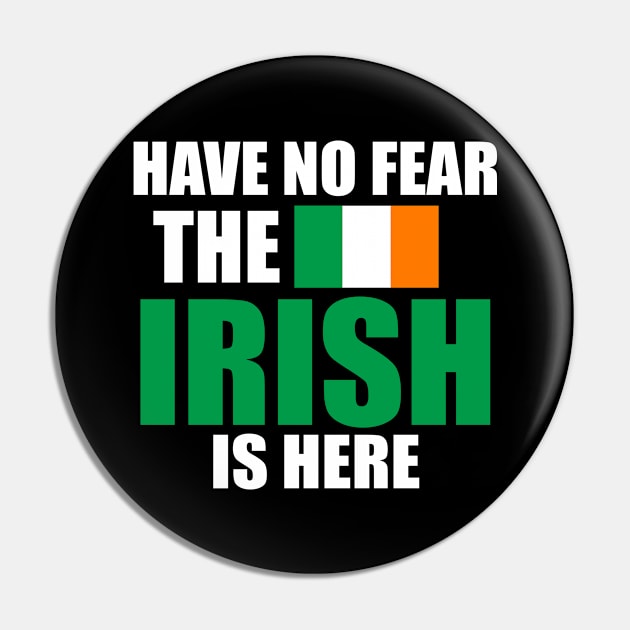 Have No Fear Ireland Pin by funkyteesfunny