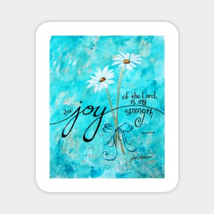 The Joy of the Lord is my Strength by Jan Marvin Magnet