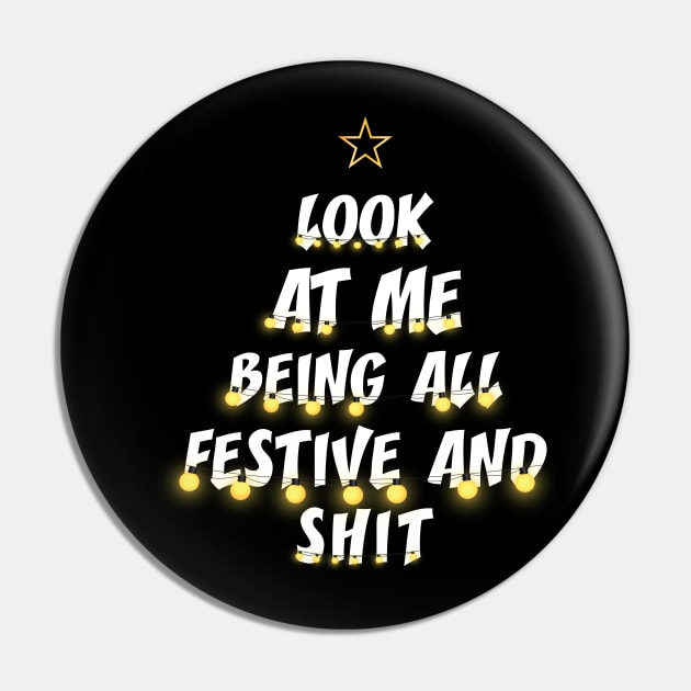 Look At Me Being All Festive And Shits Humorous Xmas Pin by Skanderarr