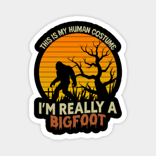 This Is My Human Costume Im Really A Bigfoot Magnet