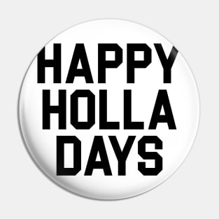 Happy Holla Days Pin