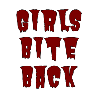 Girls Bite Back T-Shirt