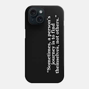 Sometimes, a person's journey is to find themselves, not others Black Phone Case