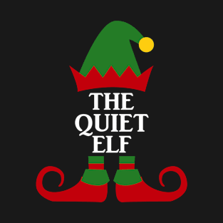 The Quiet Elf Matching family Christmas T-Shirt