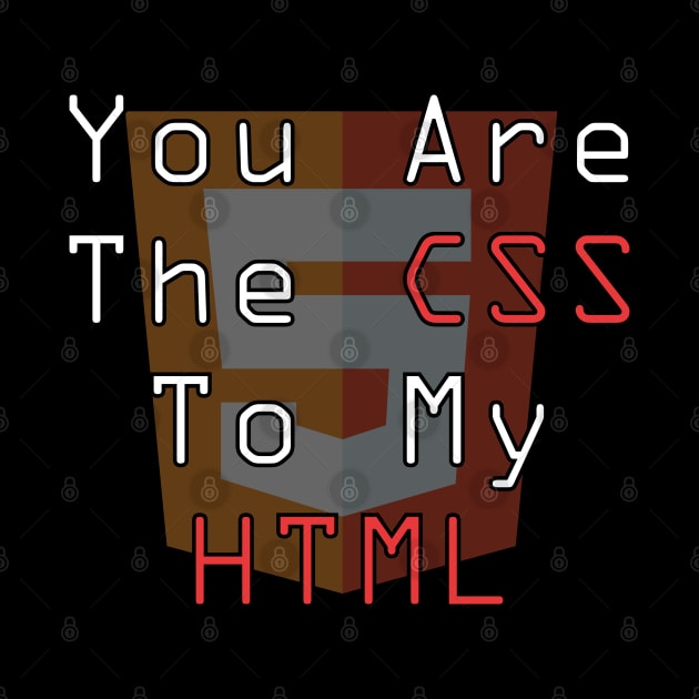 you are the css to my html by chicledechoclo