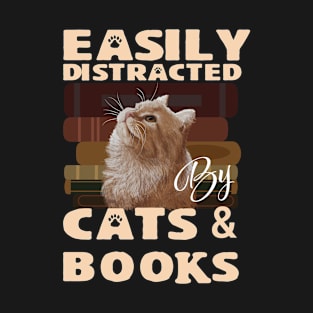 Easily Distracted By Cats And Books Books Cat Book Lover T-Shirt