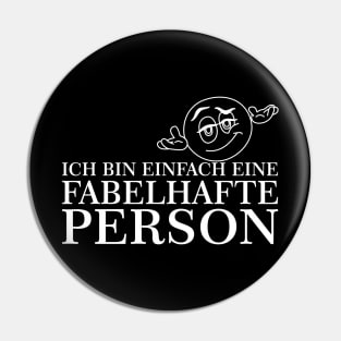 Ich bin einfach eine fabelhafte Person! Pin