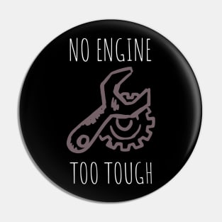 no engine too tough Pin