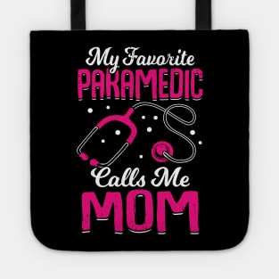 My Favorite Paramedic Calls Me Mom Tote