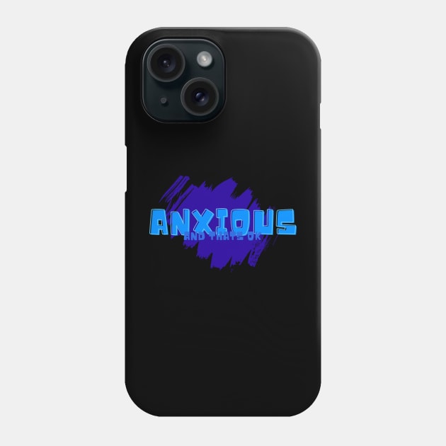 Anxious Phone Case by unrefinedgraphics