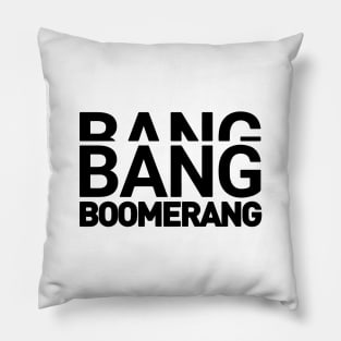 Bang Bang Boomerang Pillow