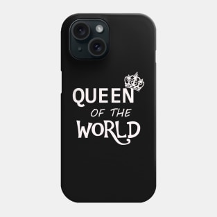 Queen of the World Phone Case