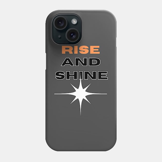 RISE AND SHINE Phone Case by HTA DESIGNS