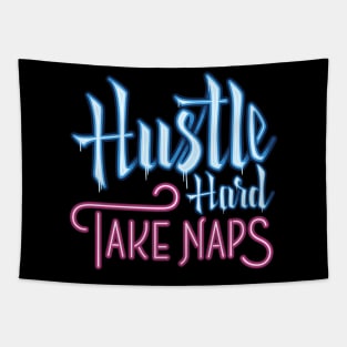 Hustle Hard Take Naps Tapestry