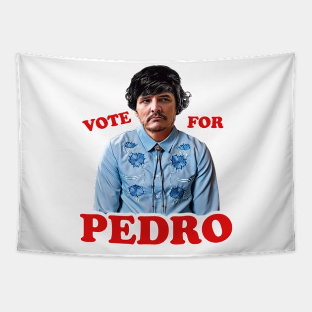 Vote For Pedro Pascal Tapestry by darklordpug