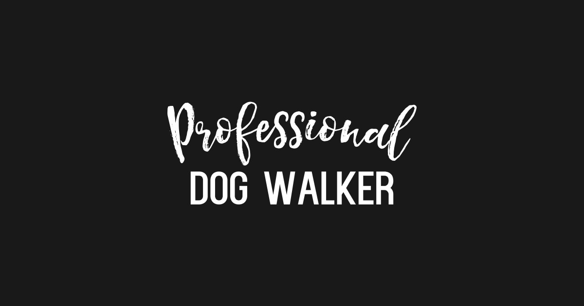 Professional Dog Walker funny dogs lover slogan Funny Dog Lover