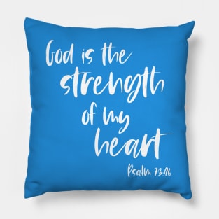 Christian Bible Verse: God is the strength of my heart (white text) Pillow