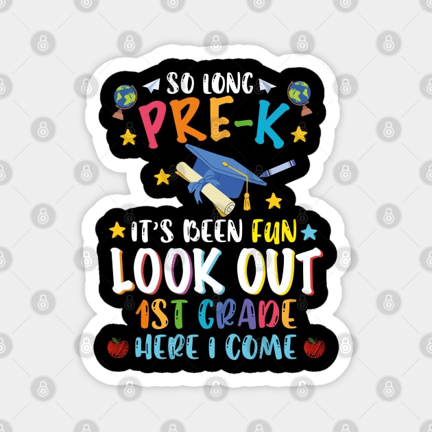 So Long Pre-k it's Been Fun Look Out Kindergarten Here i Come, Kindergarten, 1st, 2nd, 3rd Grade Magnet by GreenSpaceMerch