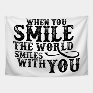 When you smile, The World smile with you Tapestry