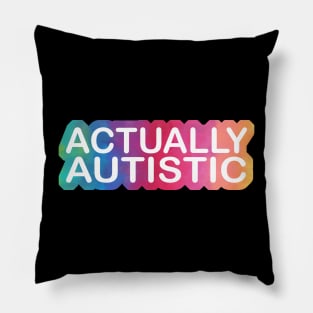 Actually Autistic Pillow