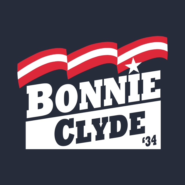Bonnie & Clyde Campaign T-Shirt by CYCGRAPHX