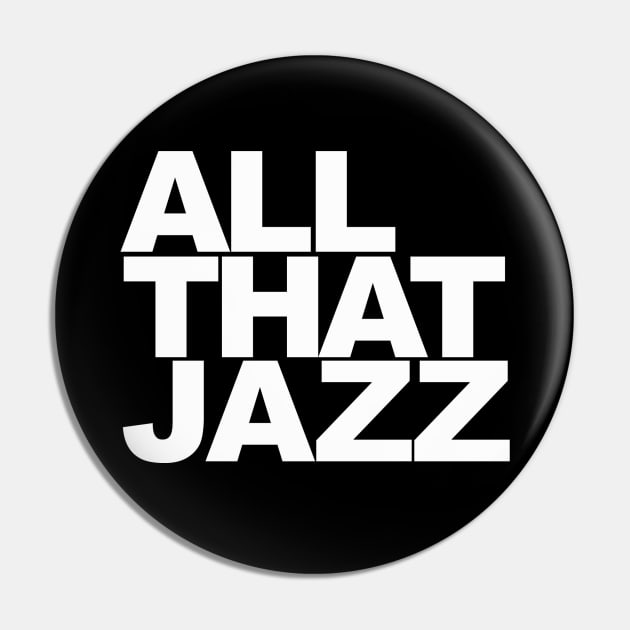 All That Jazz Pin by sensimedia