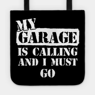 My Garage is Calling and I Must Go Tote